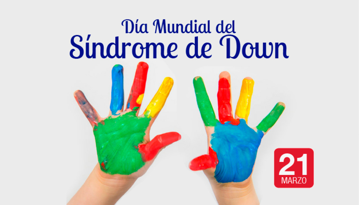 ¿por Qué Se Celebra El Día Del Síndrome De Down Hoy Martes 21 De Marzo Federación De 